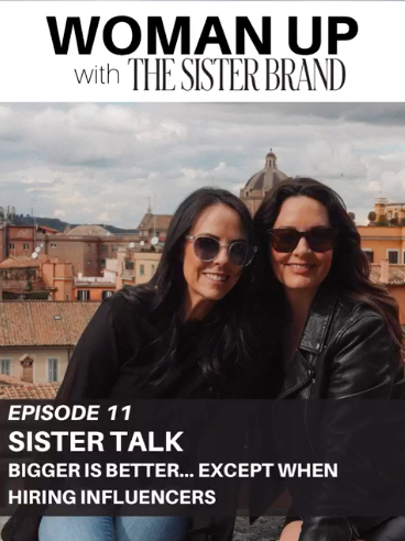 Lana and Laura of The Sister Brand talk about hiring influencers